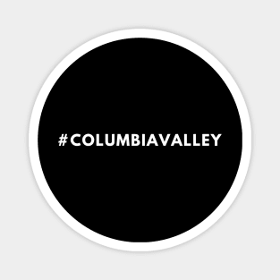 Columbia Valley Shirt #columbiavalley - Hashtag Shirt Magnet